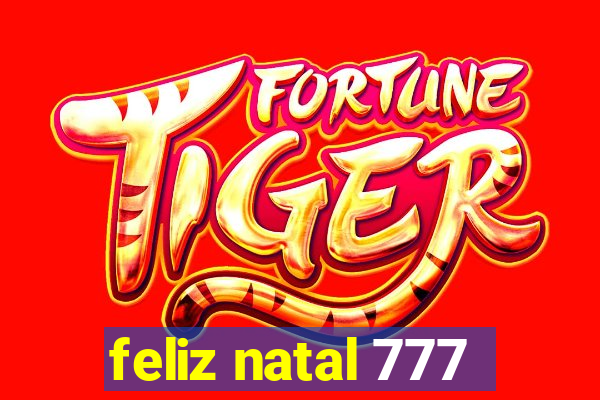 feliz natal 777